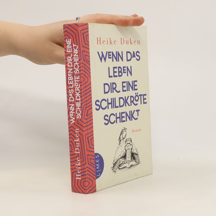 Heike Duken Wenn das Leben dir eine Schildkröte schenkt
