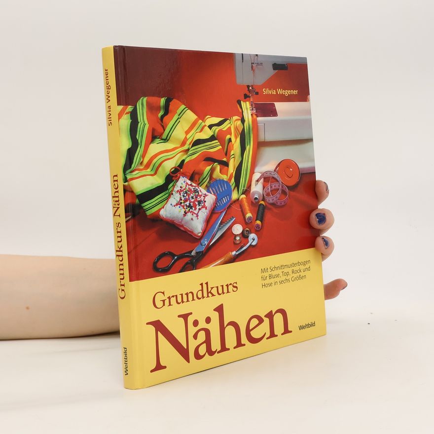 Silvia Wegener Grundkurs Nähen