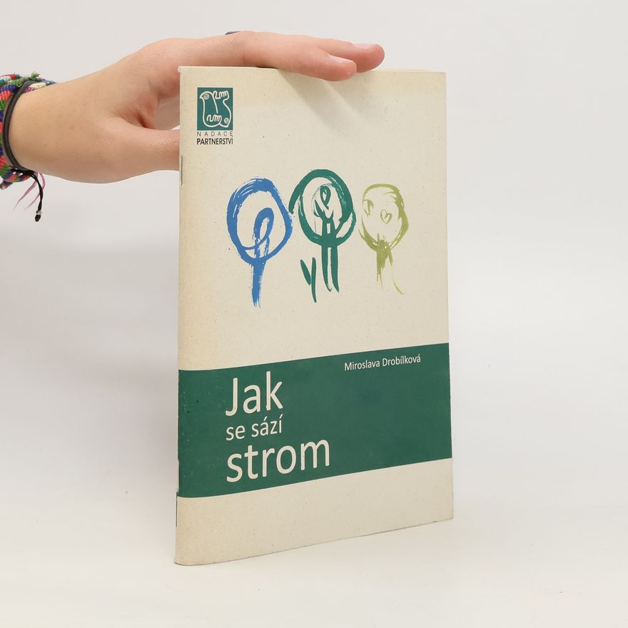 Miroslava Drobílková Jak se sází strom