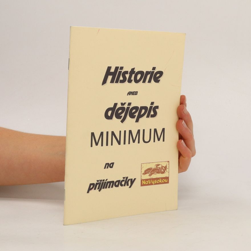 Autorenkollektiv Historie, aneb, Dějepis : minimum na přijímačky