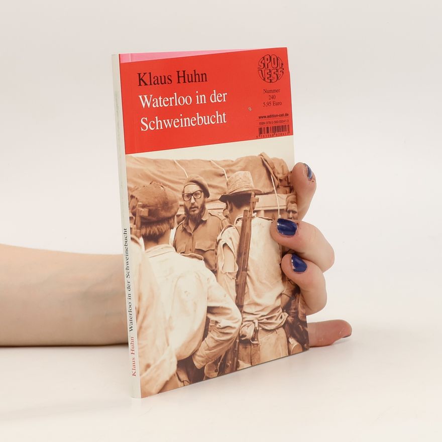 Klaus Huhn Waterloo in der Schweinebucht