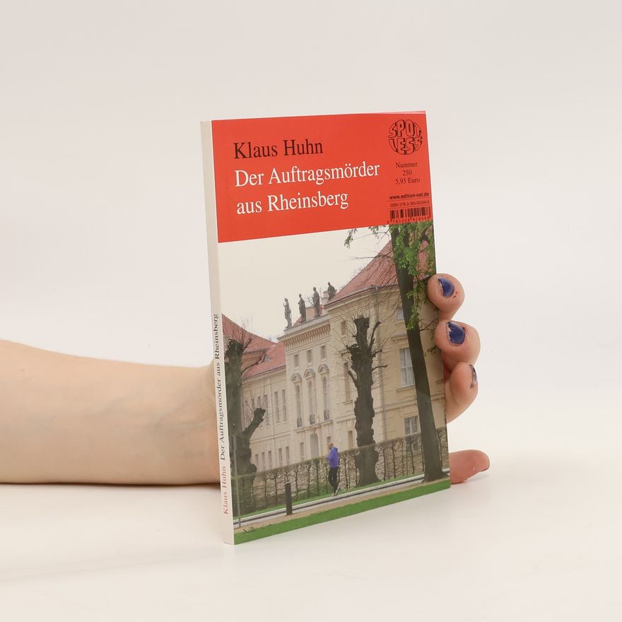 Klaus Huhn Der Auftragsmörder aus Rheinsberg