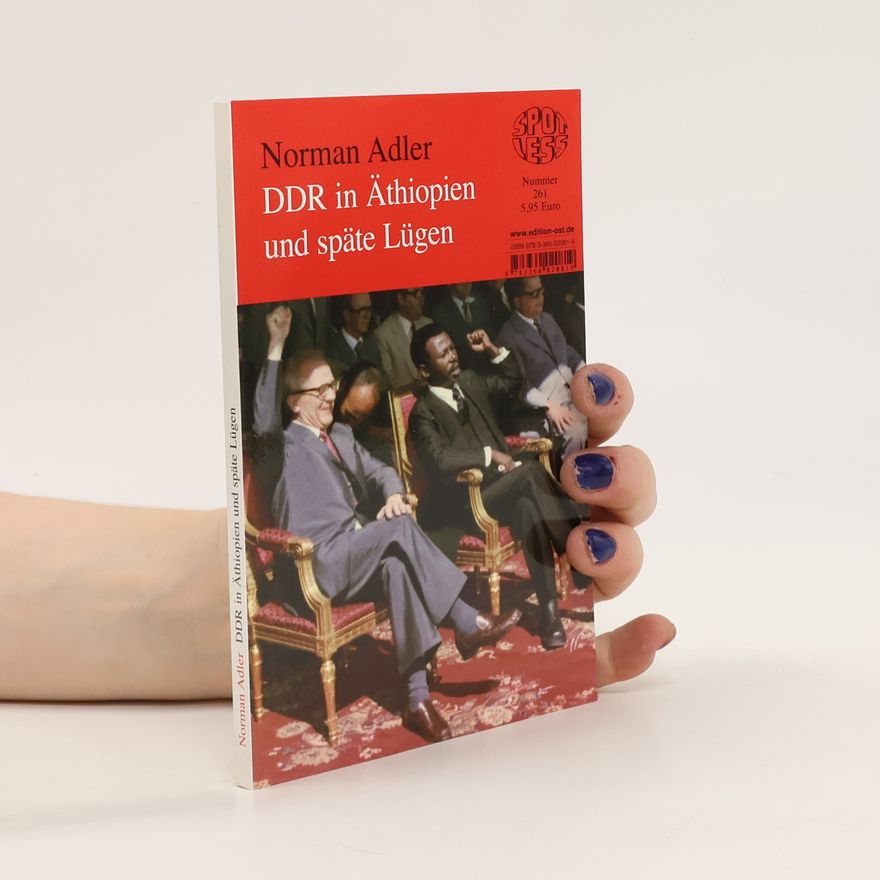 Norman M. Adler DDR in Äthiopien und späte Lügen