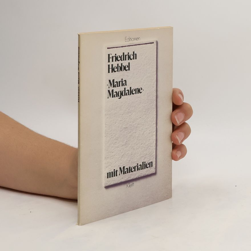 Christian Friedrich Hebbel Maria Magdalene