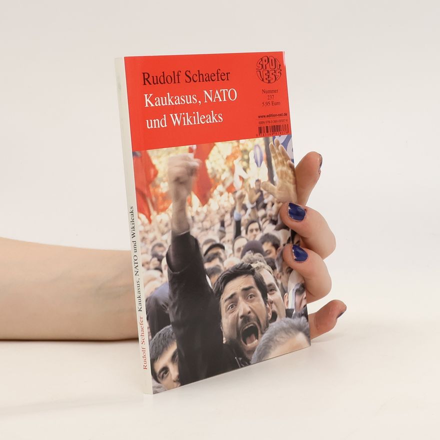 Rudolf Schäfer Kaukasus, NATO und Wikileaks