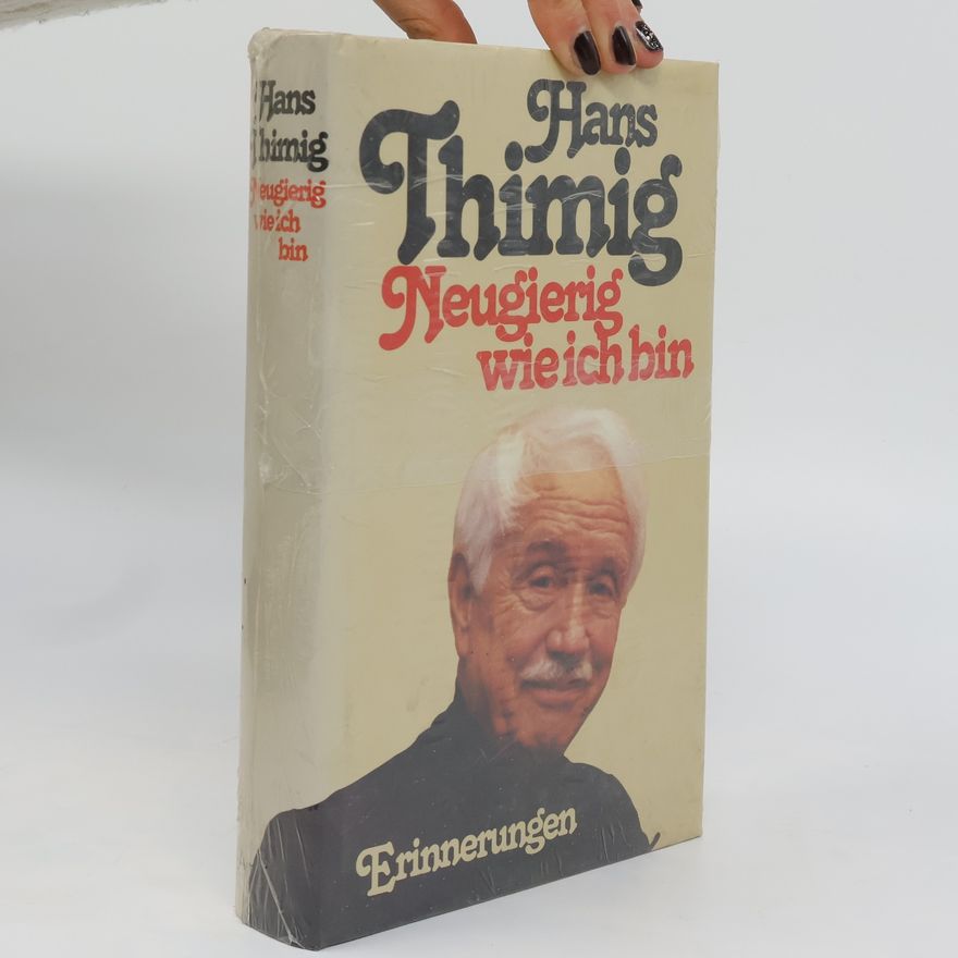 Hans Thimig Neugierig, wie ich bin