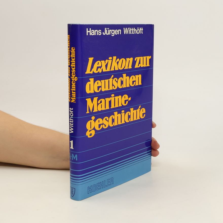Hans Jürgen Witthöft Lexikon zur deutschen Marinegeschichte A - M