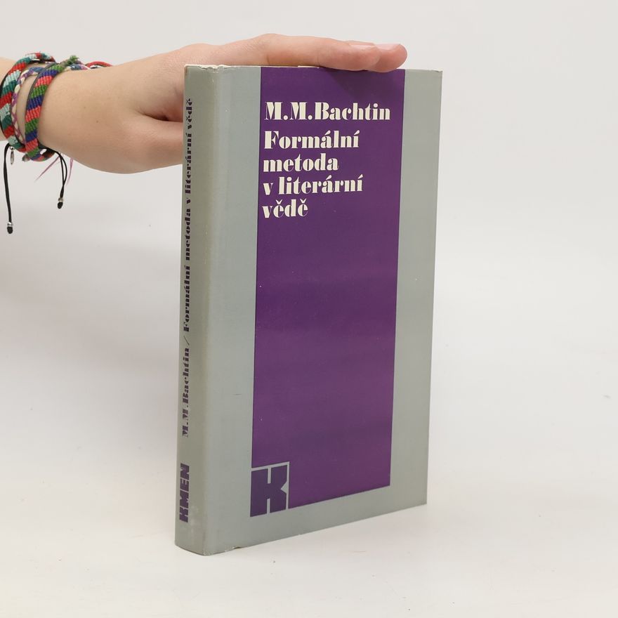 Michail Michajlovič Bachtin Formální metoda v literární vědě