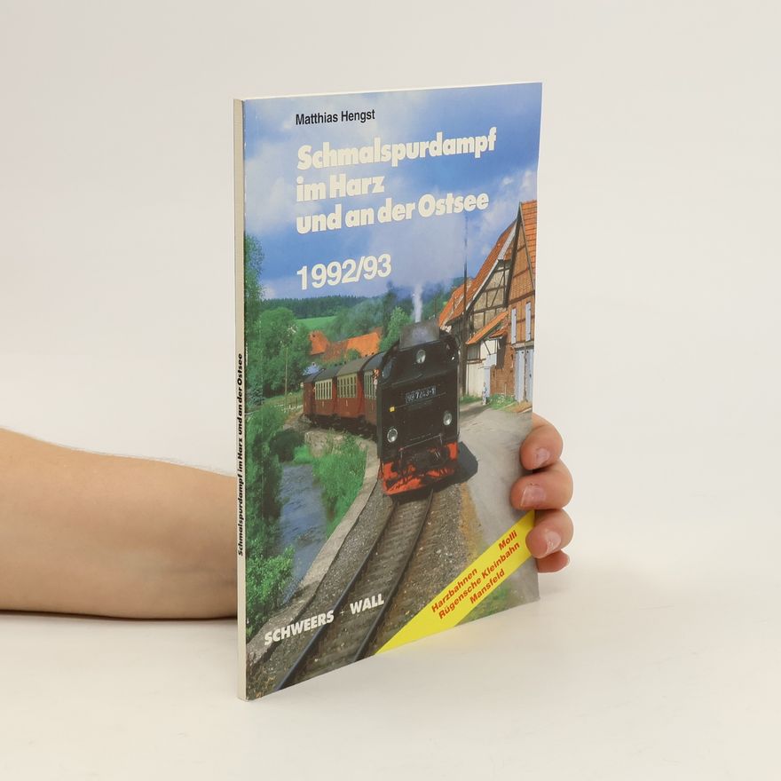 Matthias Hengst Schmalspurdampf im Harz und an der Ostsee 1992/93