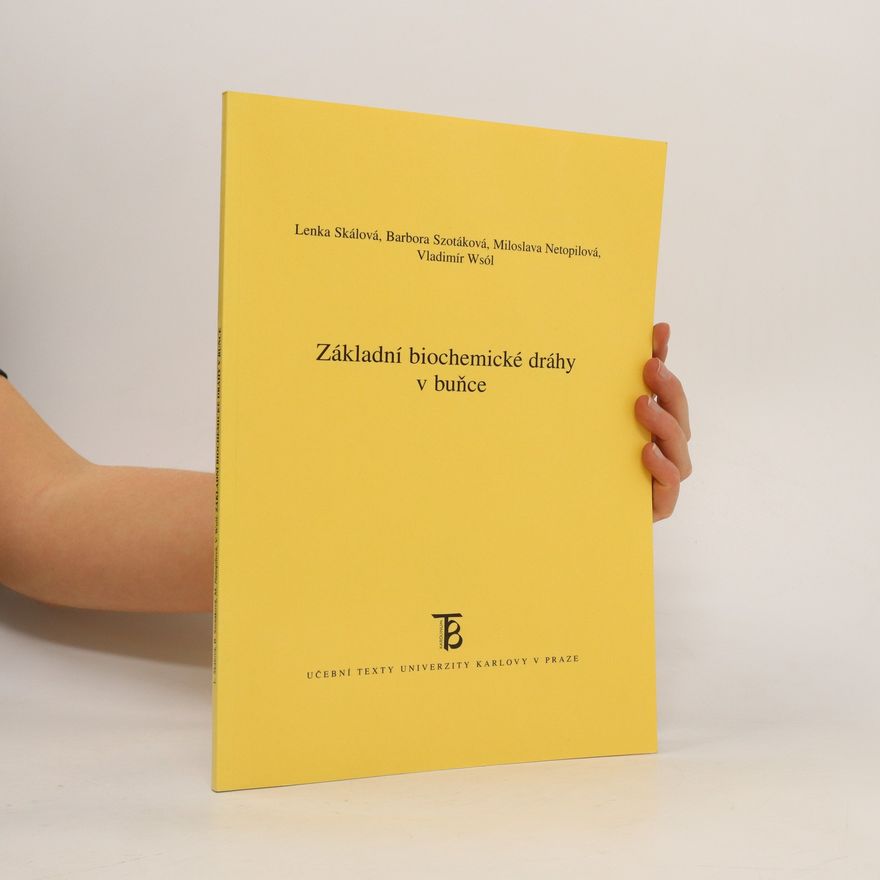 Lenka Skálová Základní biochemické dráhy v buňce