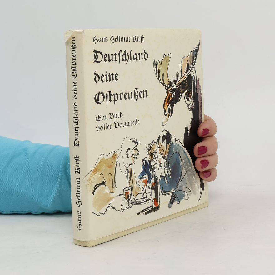 Hans Hellmut Kirst Deutschland, deine Ostpreussen