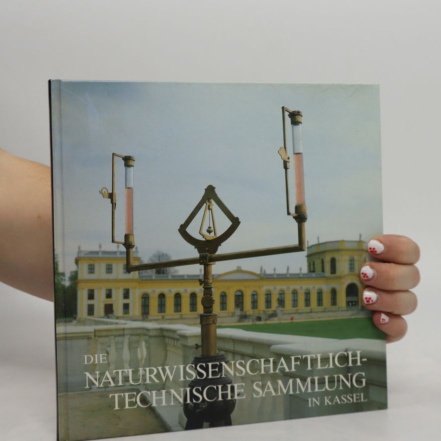 Ludolf von Mackensen Die naturwissenschaftlich-technische Sammlung
