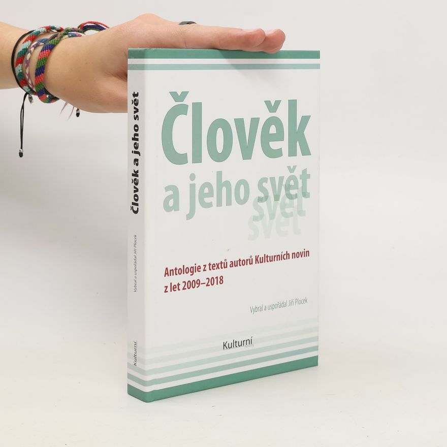 Jiří Plocek Člověk a jeho svět. Antologie z textů autorů Kulturních novin z let 2009-2018