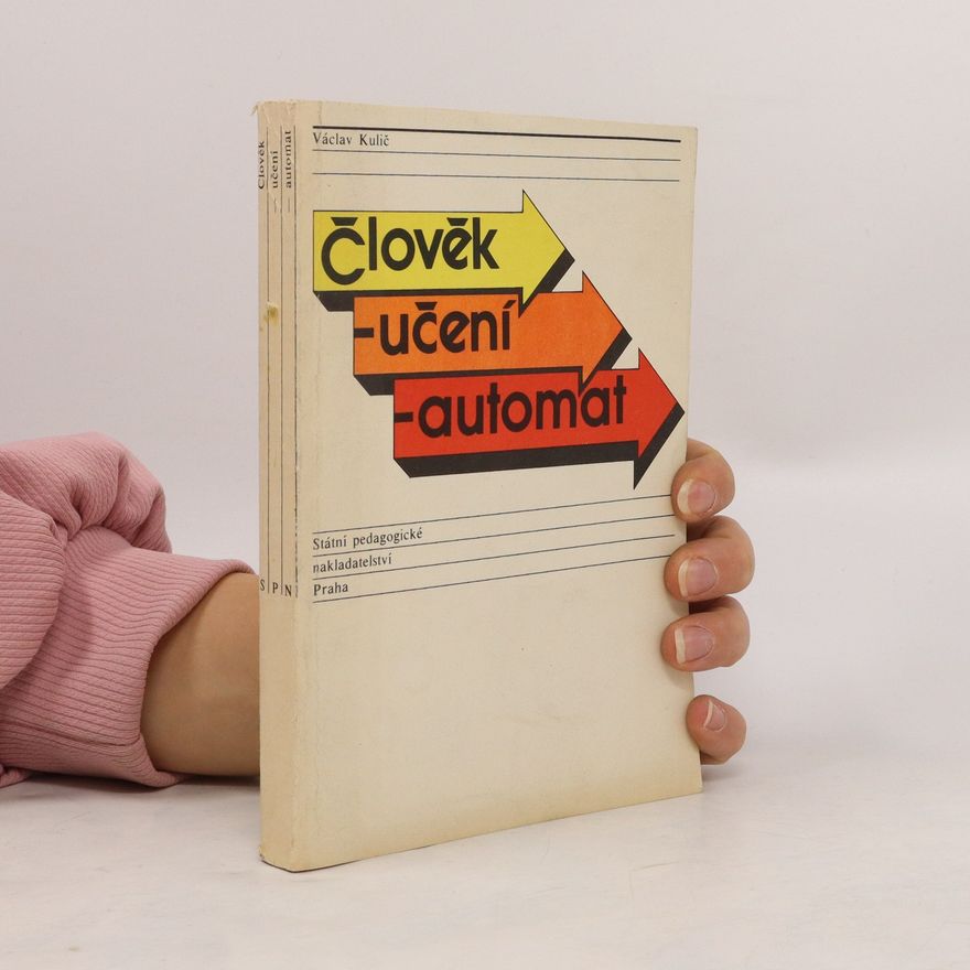 Václav Kulič Člověk - učení - automat