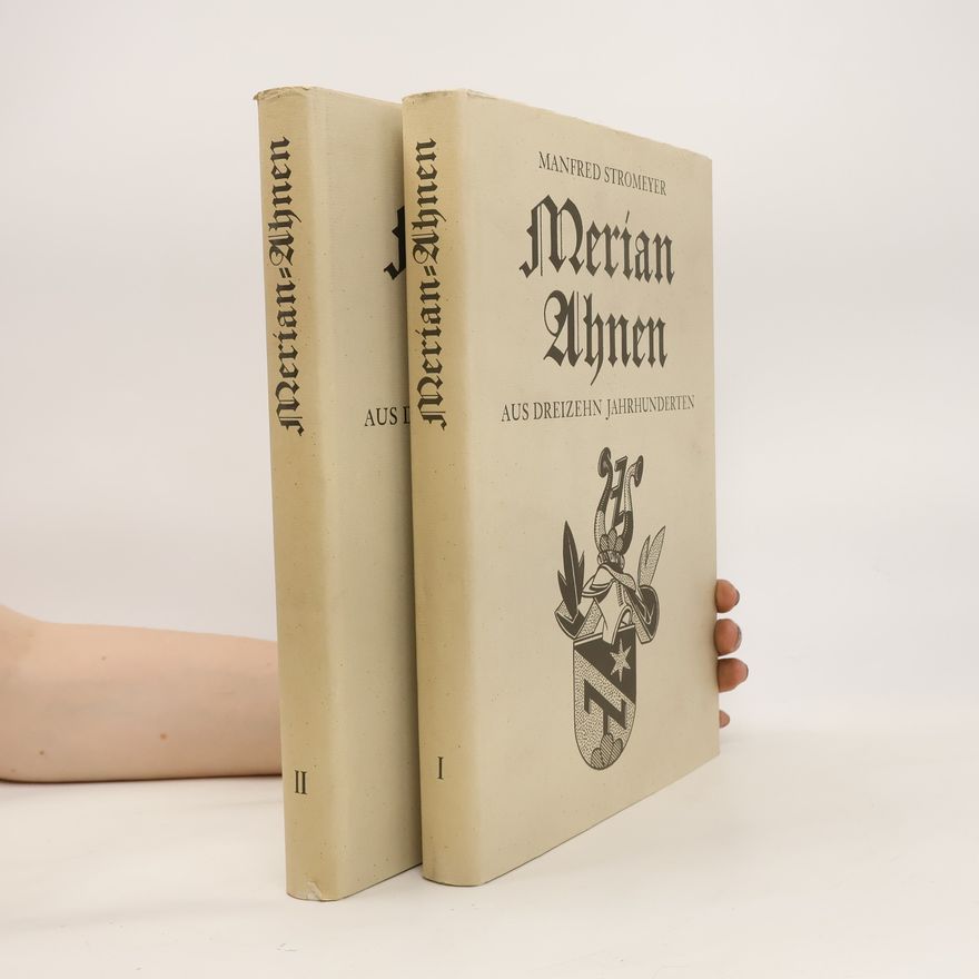 Manfred Stromeyer Merian-Ahnen aus dreizehn Jahrhunderten I. a II.díl