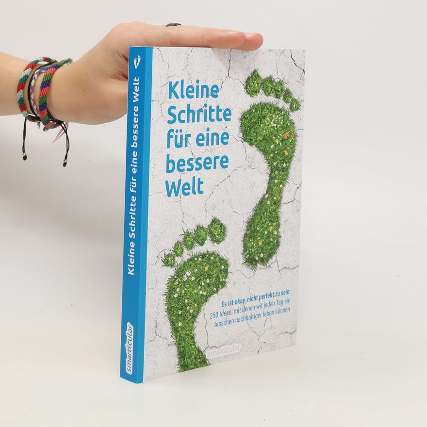 Autorenkollektiv Kleine Schritte für eine bessere Welt