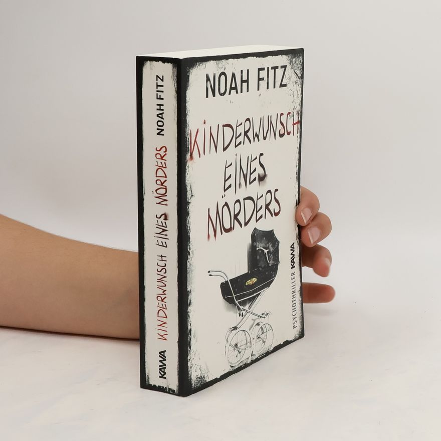 Noah Fitz Kinderwunsch eines Mörders