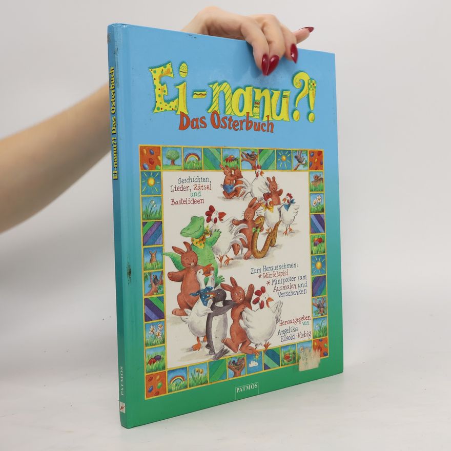 Angelika Eisold Viebig Ei-nanu?! Das Osterbuch