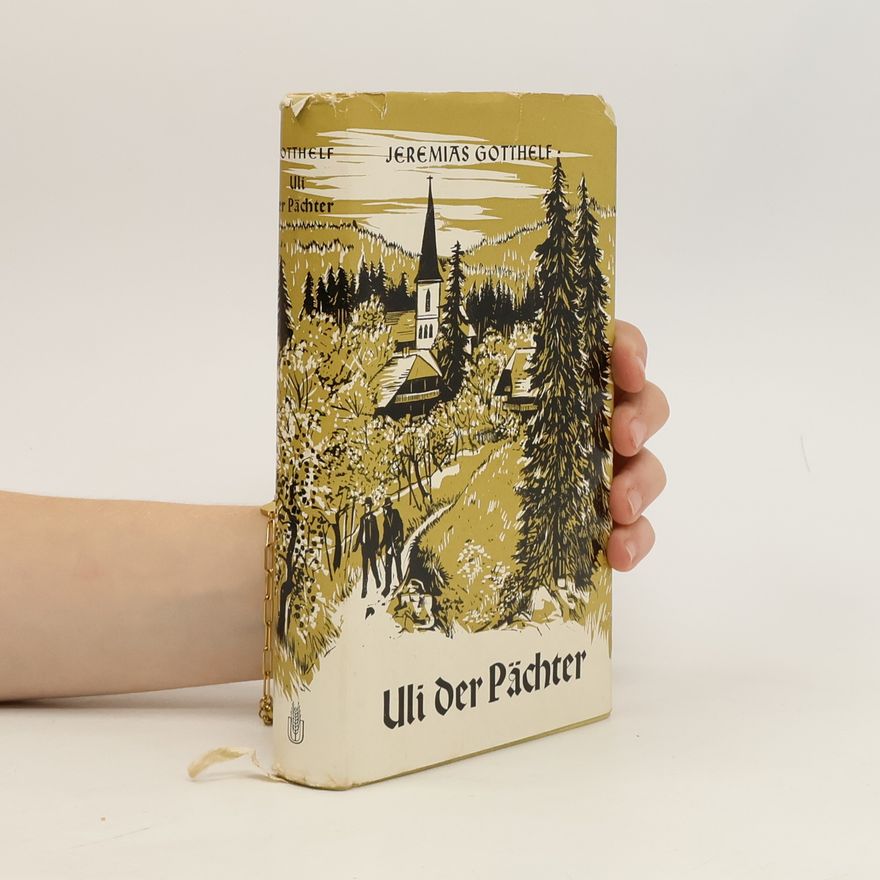 Jeremias Gotthelf Uli der Pächter