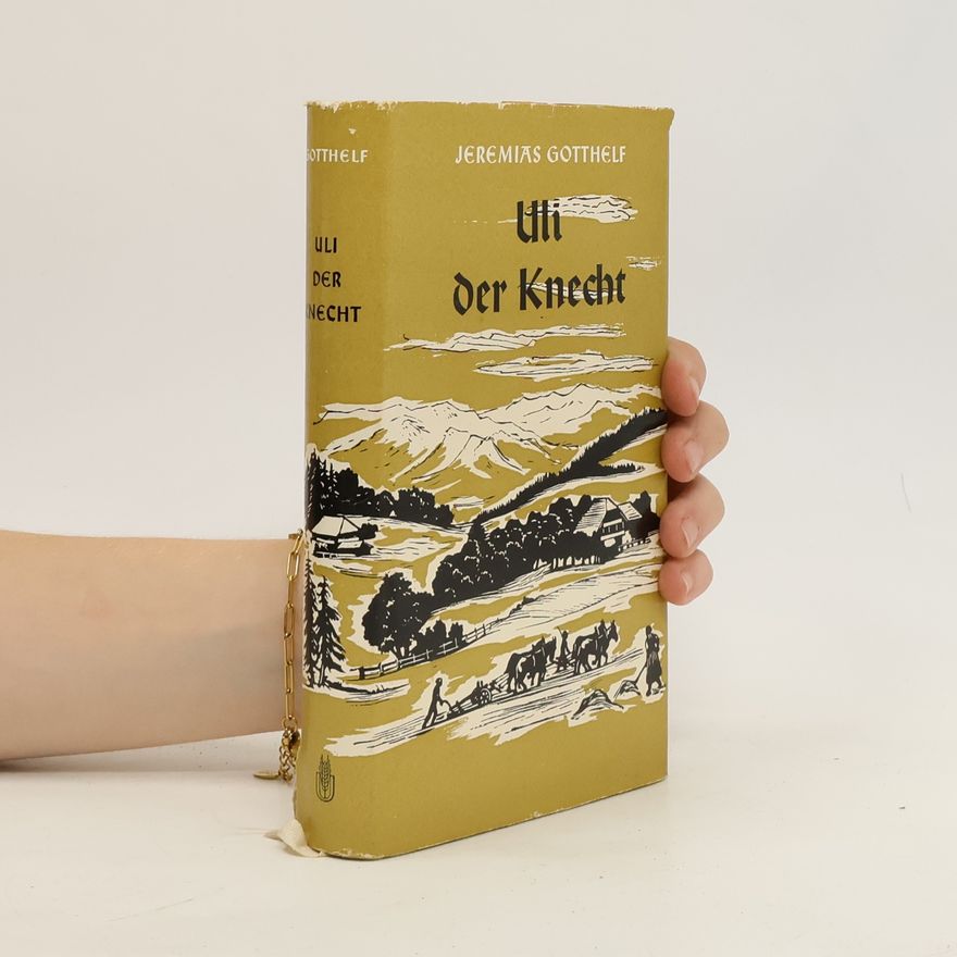 Jeremias Gotthelf Uli der Knecht