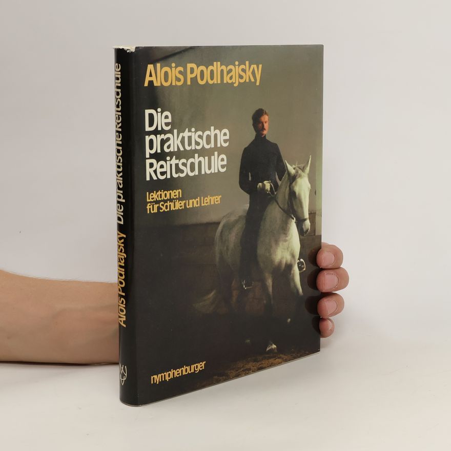 Alois Podhajsky Die praktische Reitschule
