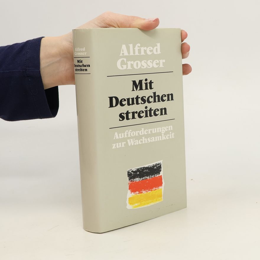 Alfred Grosser Mit Deutschen streiten