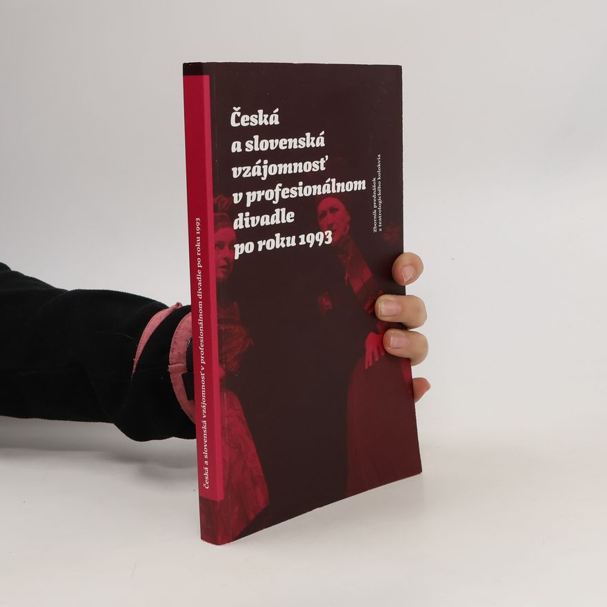 Autorenkollektiv Česká a slovenská vzájomnosť v profesionálnom divadle po roku 1993