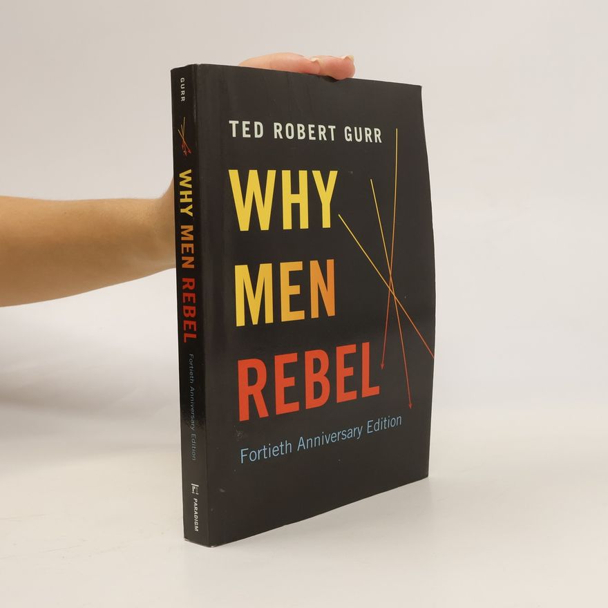Ted Robert Gurr Why Men Rebel