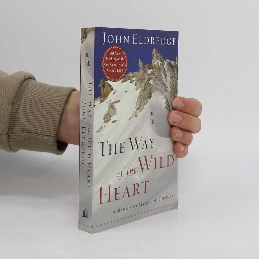 John Eldredge The The Way of the Wild Heart