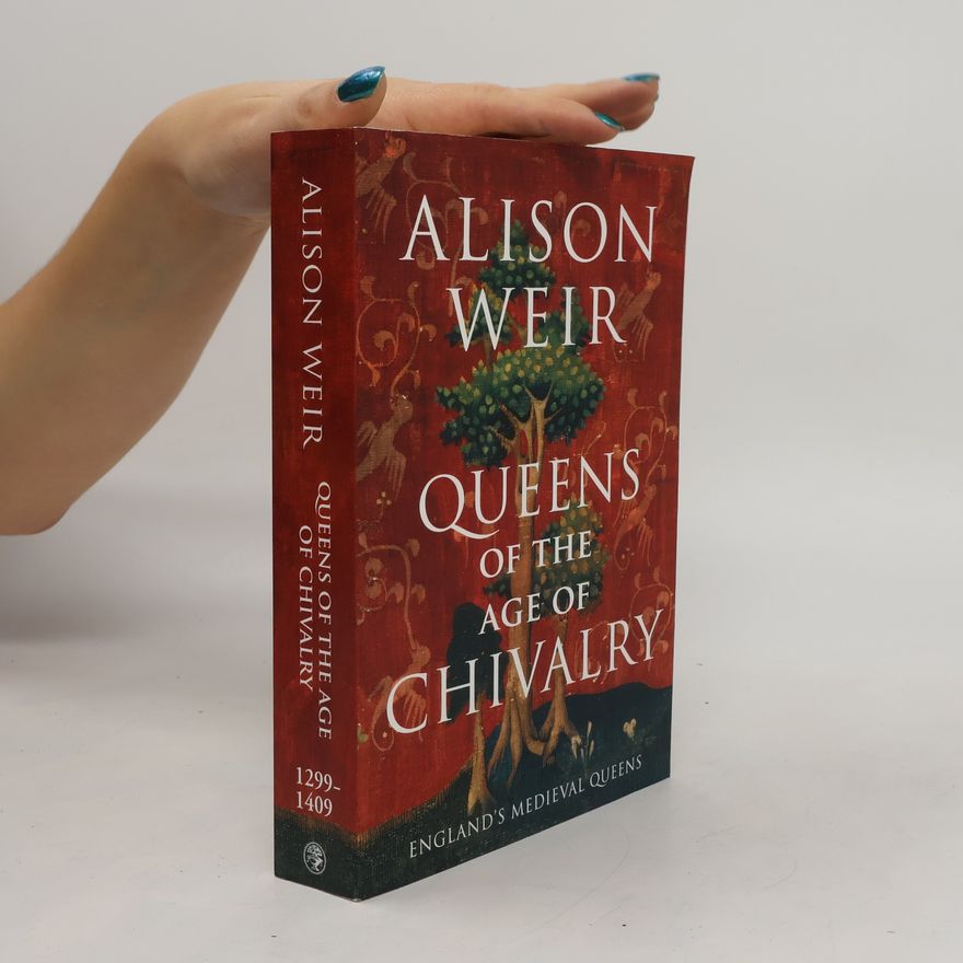 Alison Weir Queens of the Age of Chivalry