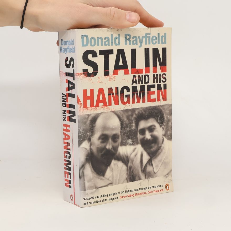 Donald Rayfield Stalin and His Hangmen