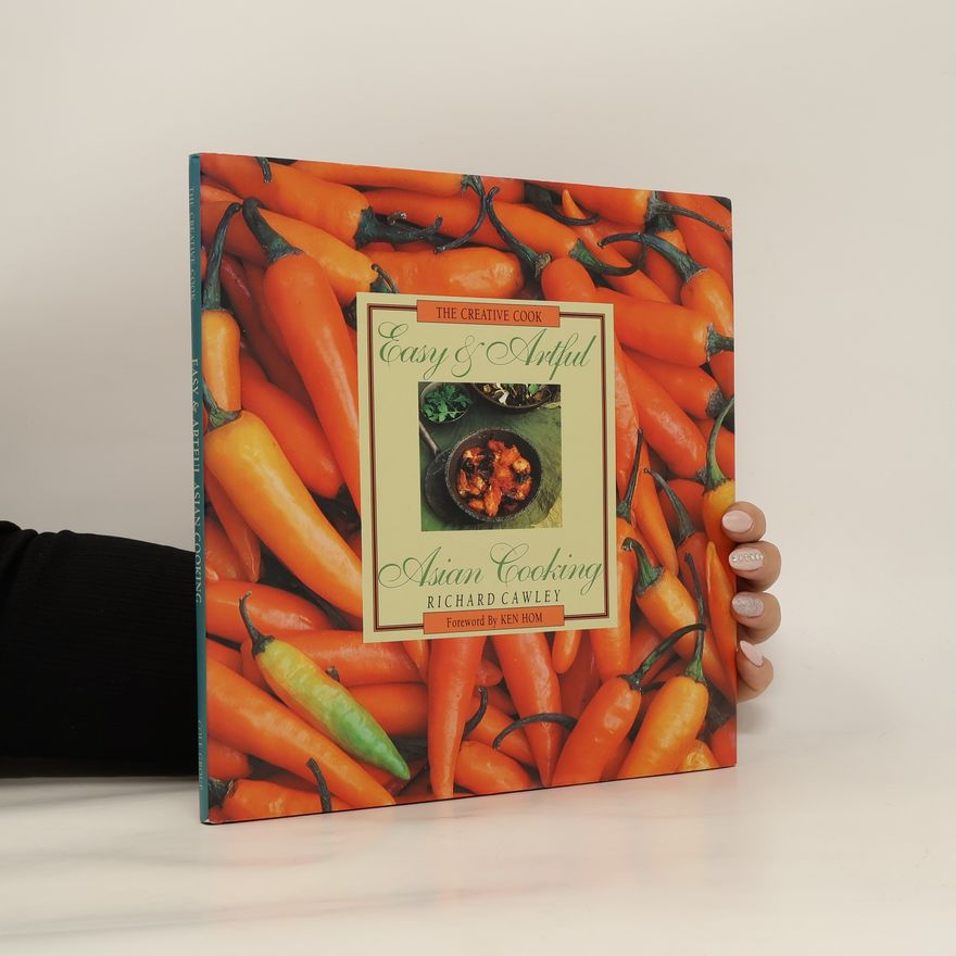 Richard Cawley Easy & Artful Asian Cooking