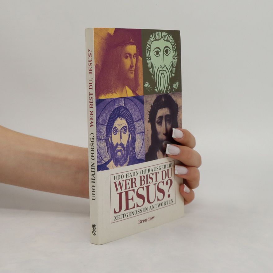 Udo Hahn Wer bist Du, Jesus?