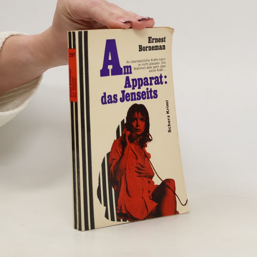 Ernest Borneman Am Apparat: das Jenseits
