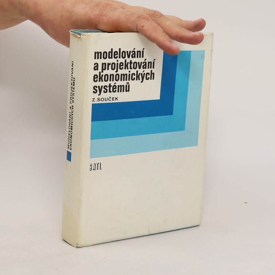 Zdeněk Souček Modelování a projektování ekonomických systémů