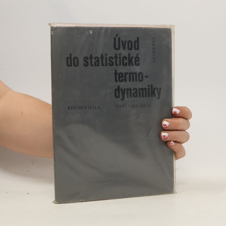 Tomáš Boublík Úvod do statistické termodynamiky