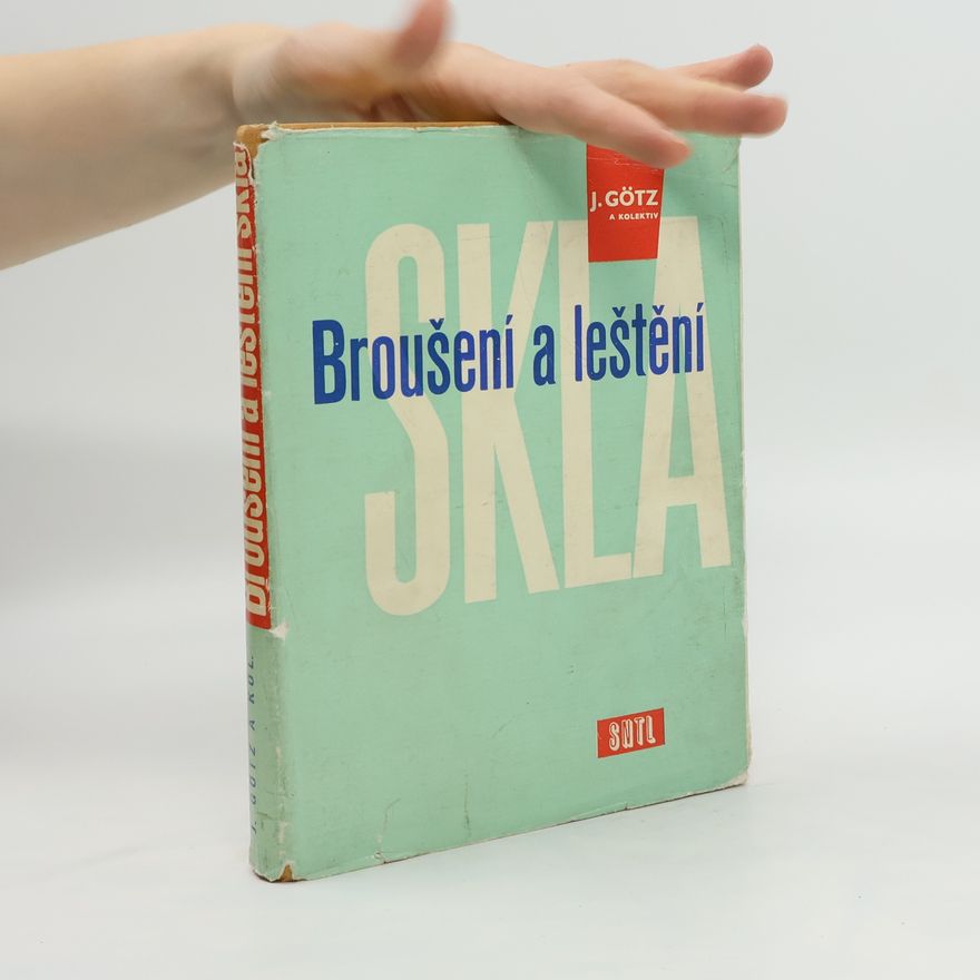 J. Götz Broušení a leště ní skla