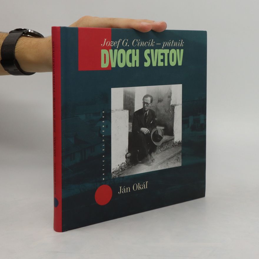 Ján Okáľ Jozef G.Cincík - pútnik dvoch svetov