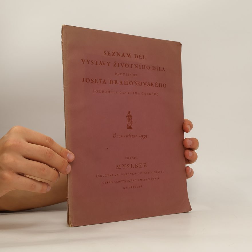 Josef Drahoňovský Seznam děl výstavy životního díla profesora Josefa Drahoňovského