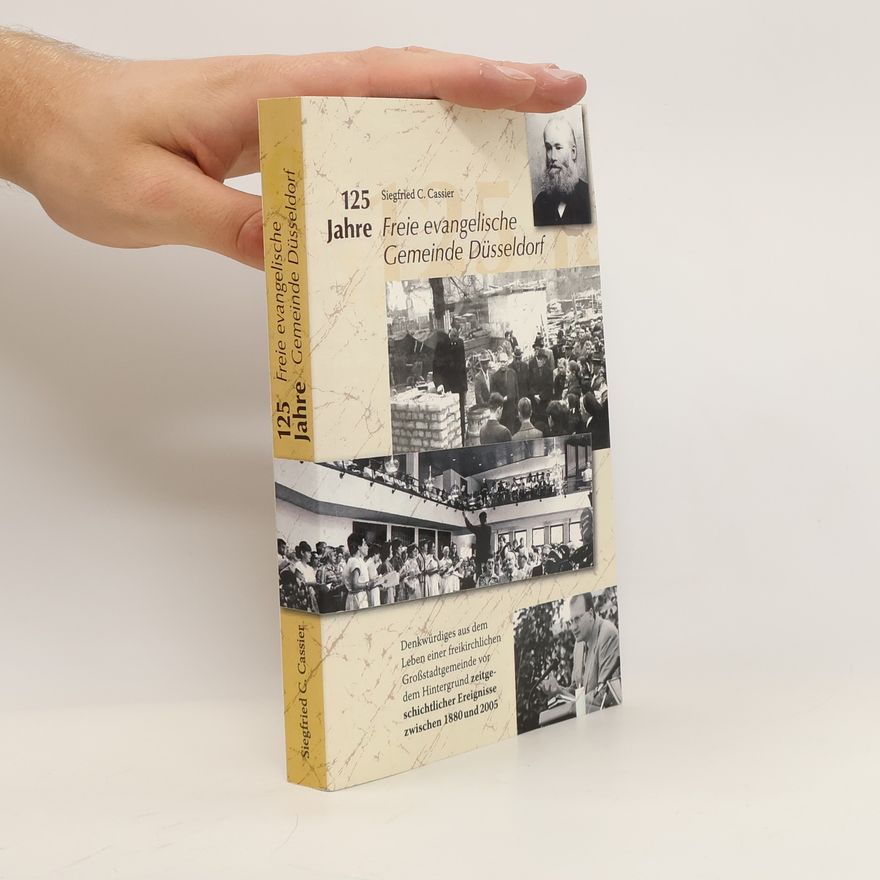 Siegfried C. Casssier 125 Jahre Freie evangelische Gemeinde Düsseldorf