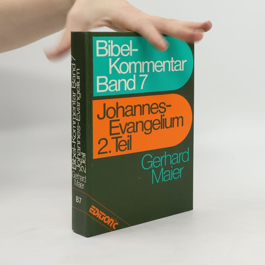 Gerhard Maier Bibel- Kommentar Band 7. Johannes- Evangelium 2. Teil