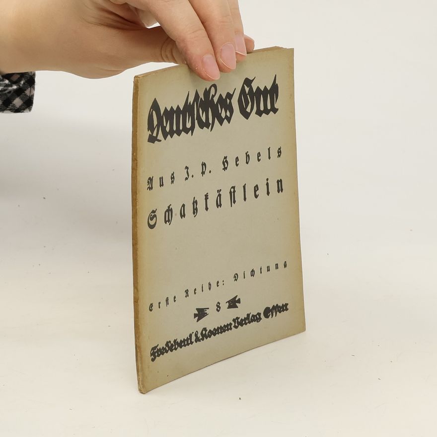 Johann Peter Hebel Deutsches Gut aus J. P. Hebels Schatzkästlein. Dichtung 8