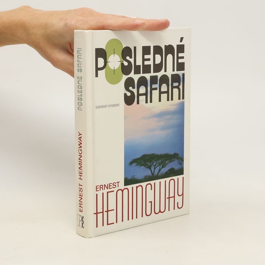 Ernest Hemingway Posledné safari