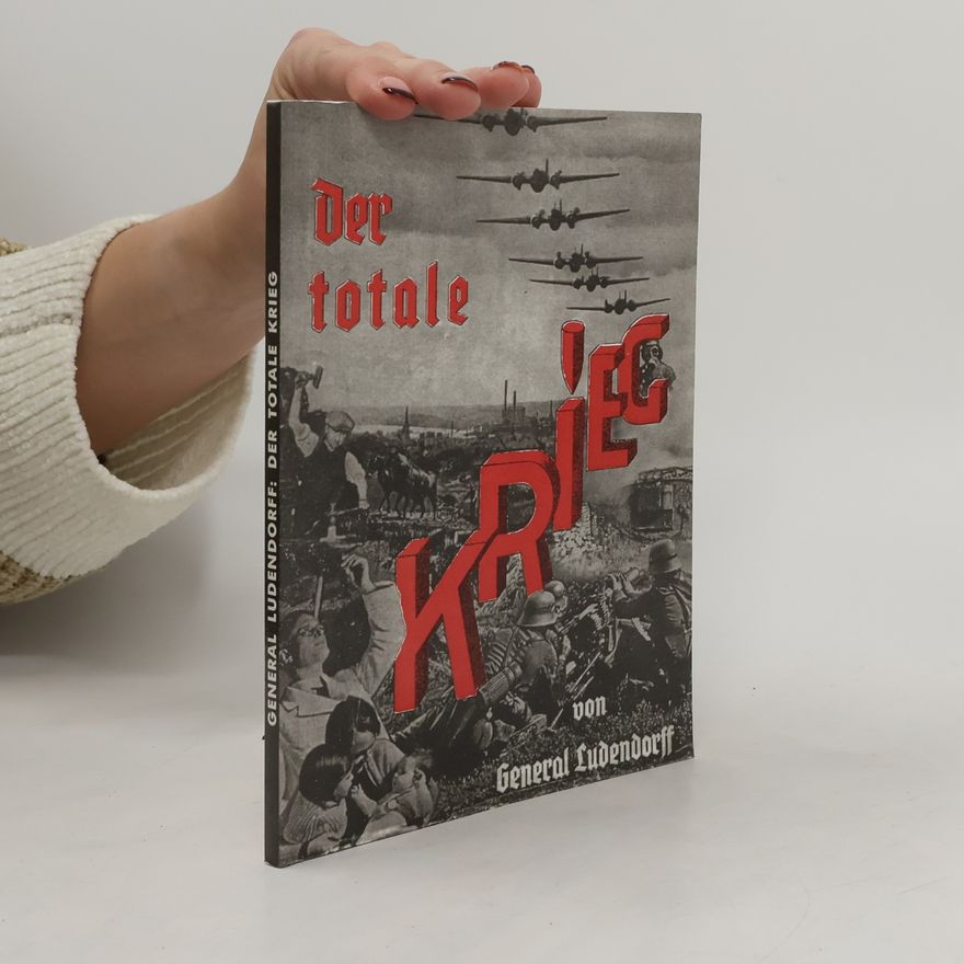 Erich Ludendorff Der totale Krieg