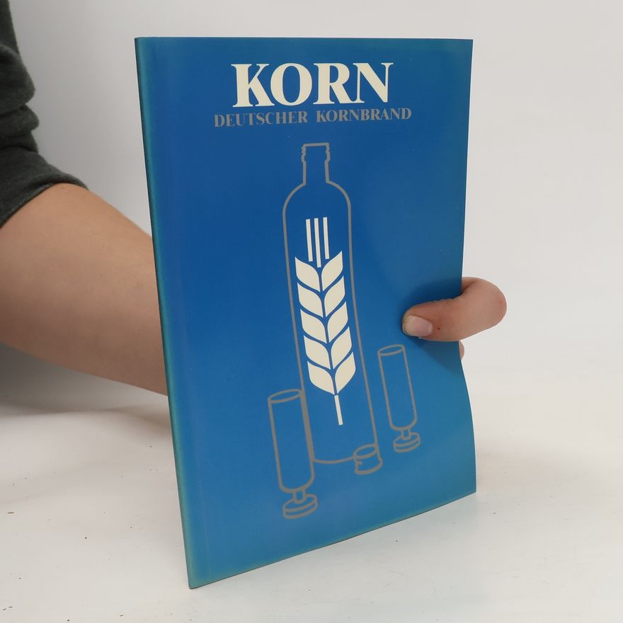 Kolektiv autorů Korn. Deutscher Kornbrand