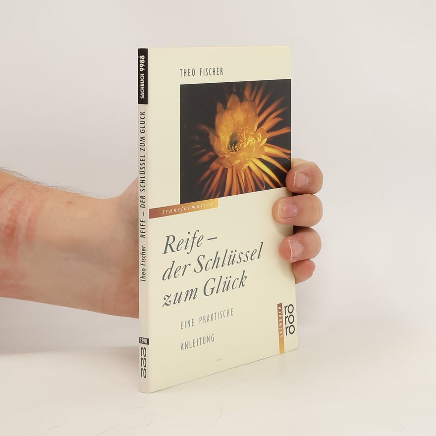 Theo Fischer Reife, der Schlüssel zum Glück