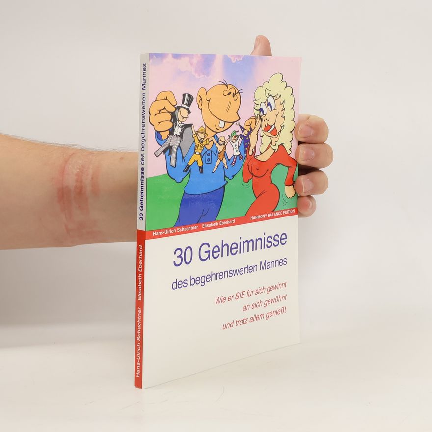 Hans Ulrich Schachtner 30 Geheimnisse des begehrenswerten Mannes