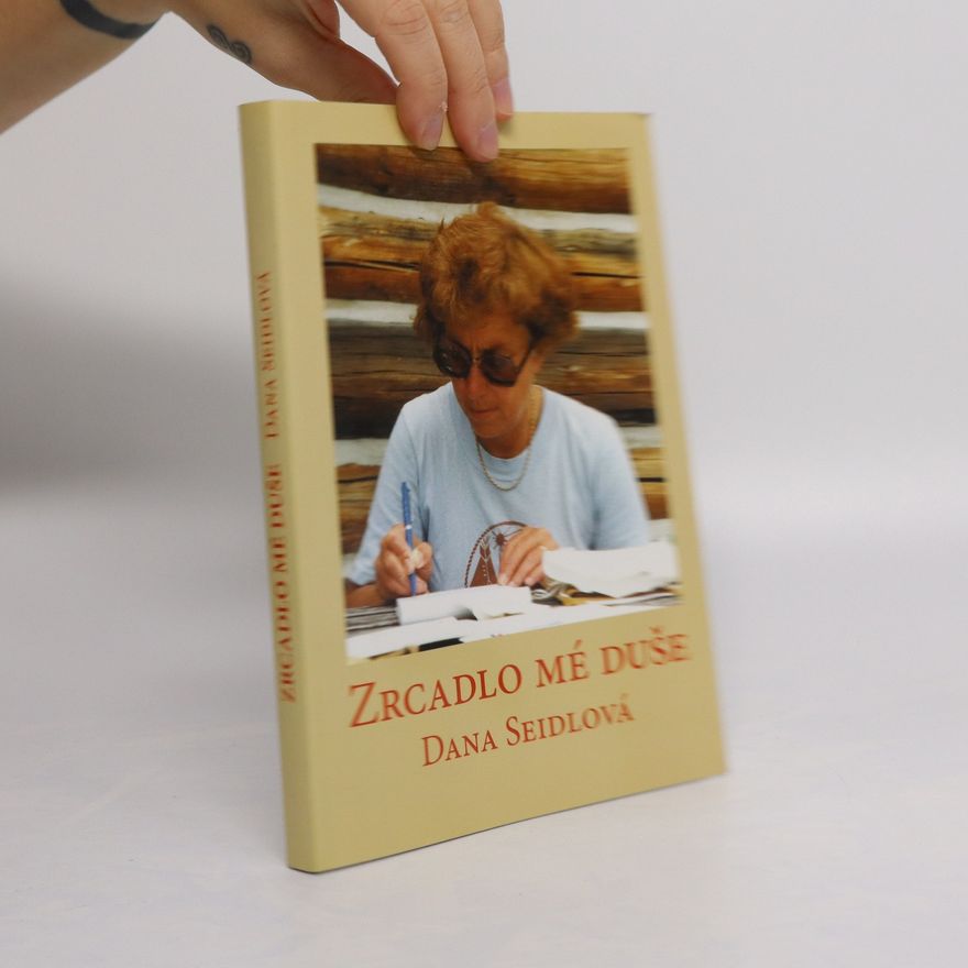Dana Seidlová Zrcadlo mé duše