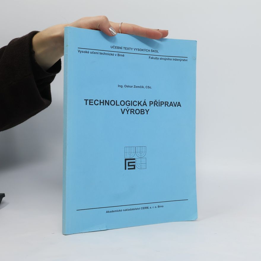 Oskar Zemčík Technologická příprava výroby
