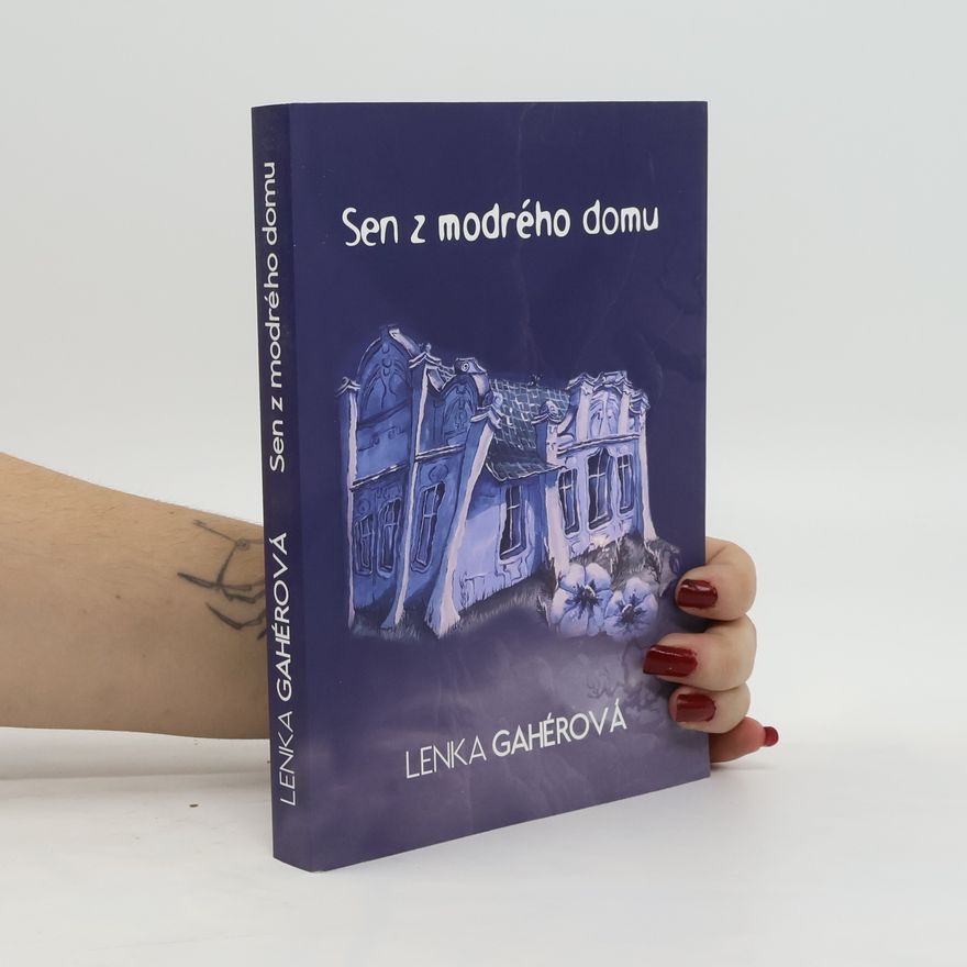 Lenka Gahérová Sen z modrého domu